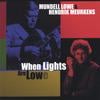 MUNDELL LOWE/ HENDRIK MEURKENS: When Lights Are Lowe