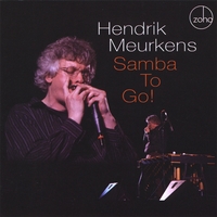 Hendrik Meurkens : Samba to Go!