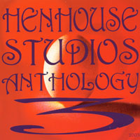 Hen House Studios Anthology 3, 2003 : Hen House Studios Anthology 3, 2003