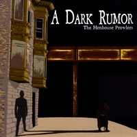 The Henhouse Prowlers : A Dark Rumor