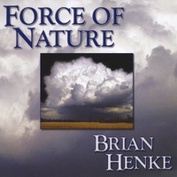 Brian Henke : Force of Nature