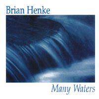 BRIAN HENKE: Many Waters