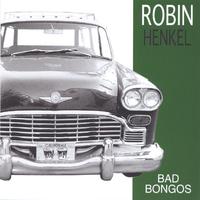 ROBIN HENKEL: Bad Bongos