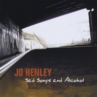 JO HENLEY: Sad Songs And Alcohol
