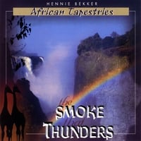 Hennie Bekker : African Tapestries (The Smoke That Thunders)