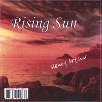 Henry Arthur : Rising Sun