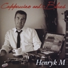 Henryk M: Cappuccino and Blues