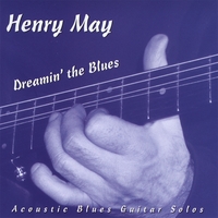 Henry May : Dreamin' the Blues