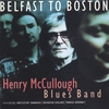 HENRY MCCULLOUGH: Belfast To Boston
