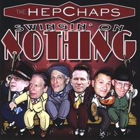 Hep Chaps : Swingin' On Nothing