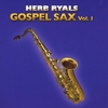 HERB RYALS: Gospel Sax Vol. 1