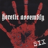 HERETIC ASSEMBLY: Six