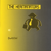The Hermanators : Twisted