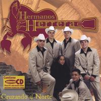 Hermanos Herrera : Cruzando al Norte