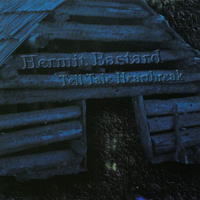 Hermit Bastard : Tell Tale Heartbreak