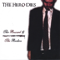The Hero Dies : The Bruised and the Broken