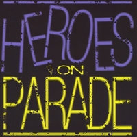 Heroes On Parade : Heroes On Parade