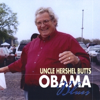 Uncle Hershel Butts : Obama Blues
