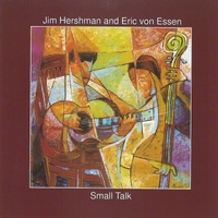 Jim Hershman & Eric von Essen : Small Talk