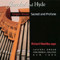 Richard Heschke : Jaeckel and Hyde, Organ Music, Sacred and Profane