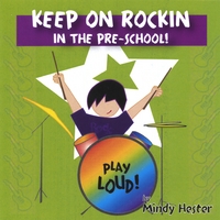MINDY HESTER: Keep On Rockin' In The Pre School