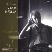 ZACK HEXUM: Introducing Zack Hexum