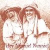 Hey Nunnie Nunnie