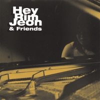 Hey Rim Jeon : Hey Rim Jeon & Friends