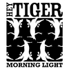 Hey Tiger: Morning Light