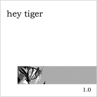 Hey Tiger : 1.0