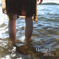 Hezekiah Jones : Come to Our Pool Party