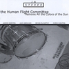 THE HUMAN FLIGHT COMMITTEE: Remove All the Colors of the Sun