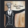 HOWARD FISHMAN: The Howard Fishman Quartet