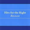 HITS FOR THE RIGHT: Release