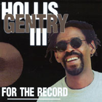 HOLLIS GENTRY, III: For The Record