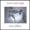 BRIAN HIBBERT: Love is the Light