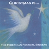 THE HIBERNIAN FESTIVAL SINGERS UNDER THE DIRECTION OF CHRISTOPHER BILELLA: Christmas Is...