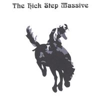 THE HICK STEP MASSIVE: The Hick Step Massive