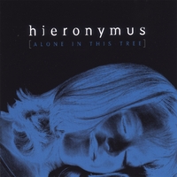 Hieronymus : Alone In This Tree