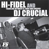 HI-FIDEL AND DJ CRUCIAL: Traveling Between St. Louis and Chicago