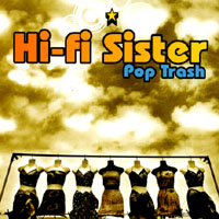 Hi-fi Sister : Pop Trash