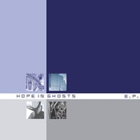 HOPE IN GHOSTS: e.p.
