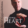 DAVID HIGGINBOTHAM: This is My Heart
