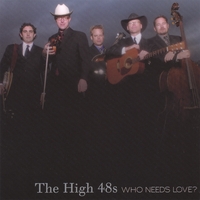THE HIGH 48S: Who Needs Love?