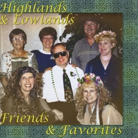 HIGHLANDS & LOWLANDS: Friends & Favorites