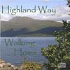 HIGHLAND WAY: Walking Home