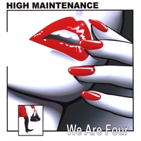 High Maintenance : We Are Four
