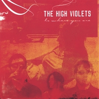 The High Violets : To Where You Are