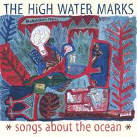 The High Water Marks : Songs About The Ocean