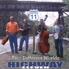 HIGHWAY 11: Two Different Worlds